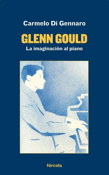 GLENN GOULD.LA IMAGINACIÓN AL PIANO | 9788417425180 | DI GENNARO,CARMELO | Llibreria Geli - Llibreria Online de Girona - Comprar llibres en català i castellà