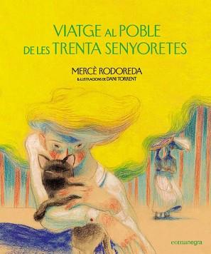 VIATGE AL POBLE DE LES TRENTA SENYORETES | 9788418022159 | RODOREDA,MERCÈ | Llibreria Geli - Llibreria Online de Girona - Comprar llibres en català i castellà