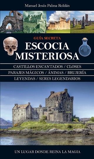 ESCOCIA MISTERIOSA(GUIA SECRETA.EDICION 2014) | 9788416100590 | PALMA ROLDÁN,MANUEL JESÚS | Libreria Geli - Librería Online de Girona - Comprar libros en catalán y castellano
