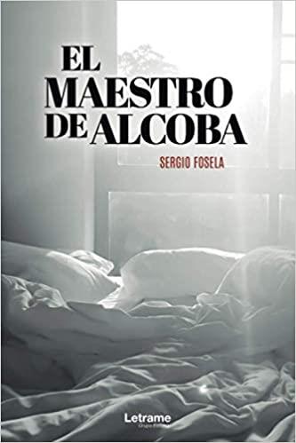 EL MAESTRO DE ALCOBA | 9788413861548 | FOSELA,SERGIO | Llibreria Geli - Llibreria Online de Girona - Comprar llibres en català i castellà