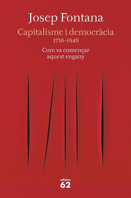 CAPITALISME I DEMOCRÀCIA(1756-1848)COM VA COMENÇAR AQUEST ENGANY | 9788429777734 | FONTANA,JOSEP | Llibreria Geli - Llibreria Online de Girona - Comprar llibres en català i castellà