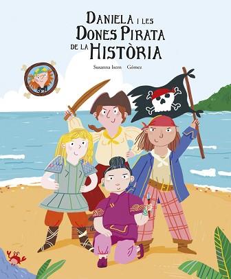 DANIELA I LES DONES PIRATA DE LA HISTÒRIA | 9788419253422 | ISERN,SUSANNA | Llibreria Geli - Llibreria Online de Girona - Comprar llibres en català i castellà