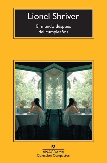 EL MUNDO DESPUÉS DEL CUMPLEAÑOS | 9788433977311 | SHRIVER,LIONEL | Llibreria Geli - Llibreria Online de Girona - Comprar llibres en català i castellà