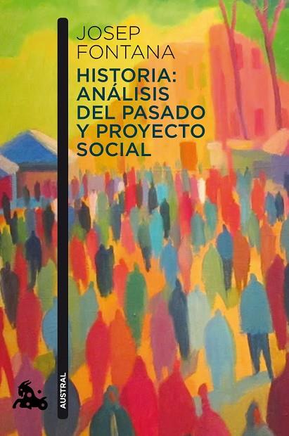 HISTORIA.ANÁLISIS DEL PASADO Y PROYECTO SOCIAL | 9788408112938 | FONTANA,JOSEP | Llibreria Geli - Llibreria Online de Girona - Comprar llibres en català i castellà