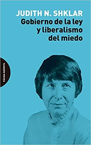 GOBIERNO DE LA LEY Y LIBERALISMO DEL MIEDO | 9788412240481 | SHKLAR, JUDITH N. | Llibreria Geli - Llibreria Online de Girona - Comprar llibres en català i castellà
