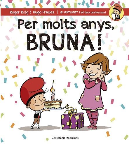 PER MOLTS ANYS,BRUNA! | 9788490345825 | ROIG,ROGER | Llibreria Geli - Llibreria Online de Girona - Comprar llibres en català i castellà