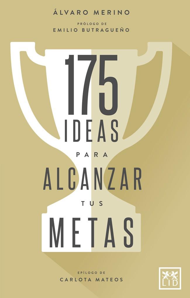 175 IDEAS PARA ALCANZAR TUS METAS | 9788416894482 | MERINO JIMÉNEZ,ÁLVARO | Llibreria Geli - Llibreria Online de Girona - Comprar llibres en català i castellà