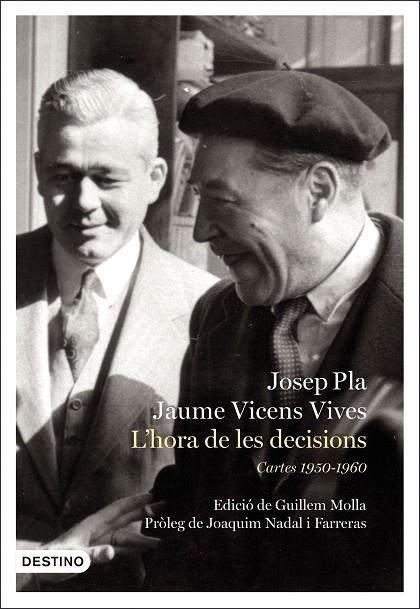 L'HORA DE LES DECISIONS.CARTES(1950-1960) | 9788497102810 | PLA,JOSEP/VICENS VIVES,JAUME | Llibreria Geli - Llibreria Online de Girona - Comprar llibres en català i castellà