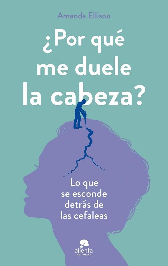 POR QUÉ ME DUELE LA CABEZA? | 9788413443072 | ELLISON, AMANDA | Llibreria Geli - Llibreria Online de Girona - Comprar llibres en català i castellà