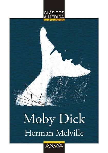 MOBY DICK(CLÁSICOS A MEDIDA) | 9788469847978 | MELVILLE,HERMAN | Llibreria Geli - Llibreria Online de Girona - Comprar llibres en català i castellà