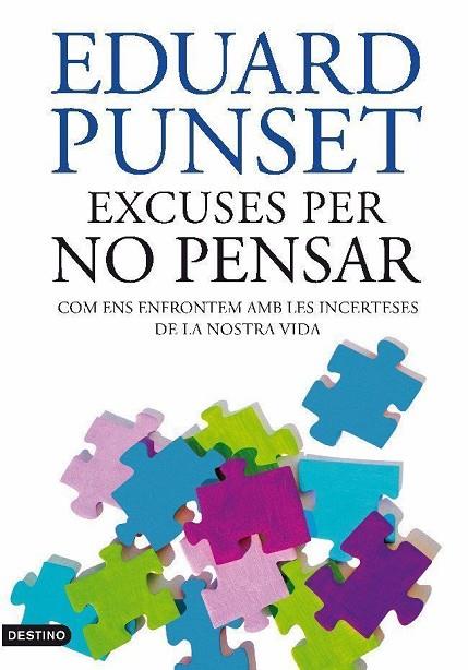 EXCUSES PER NO PENSAR | 9788497101929 | PUNSET,EDUARD | Llibreria Geli - Llibreria Online de Girona - Comprar llibres en català i castellà