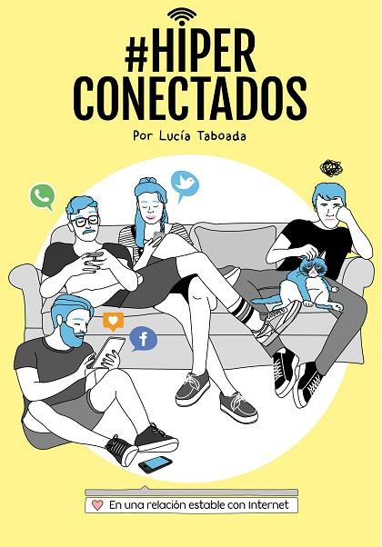 HIPERCONECTADOS.EN UNA RELACIÓN ESTABLE CON INTERNET | 9788408147077 | TABOADA,LUCÍA | Llibreria Geli - Llibreria Online de Girona - Comprar llibres en català i castellà