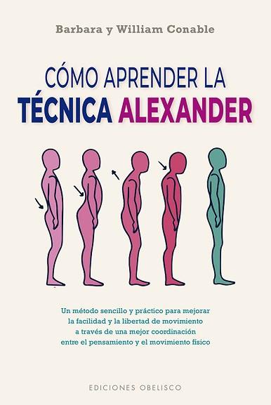 CÓMO APRENDER LA TÉCNICA ALEXANDER(NUEVA EDICIÓN 2022) | 9788491118954 | CONABLE,BARBARA/CONABLE, WILLIAM | Llibreria Geli - Llibreria Online de Girona - Comprar llibres en català i castellà