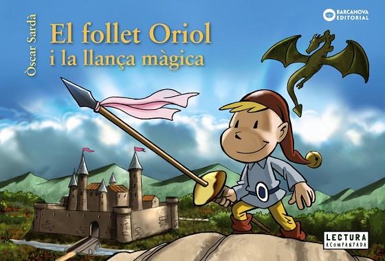 EL FOLLET ORIOL I LA LLANÇA MÀGICA | 9788448946517 | SARDÀ,ÒSCAR | Llibreria Geli - Llibreria Online de Girona - Comprar llibres en català i castellà