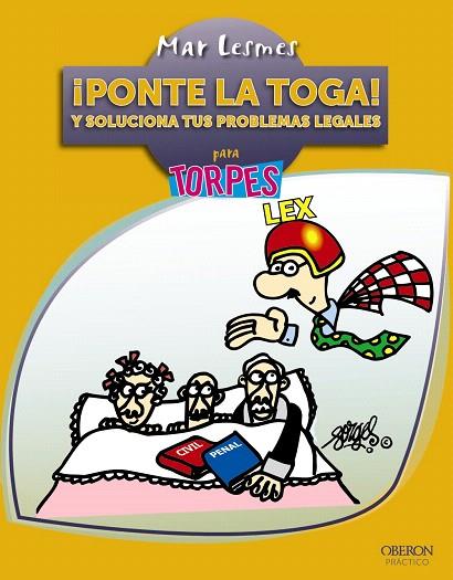 PONTE LA TOGA! Y SOLUCIONA TUS PROBLEMAS LEGALES PARA TORPES | 9788441533912 | LESMES,MAR | Llibreria Geli - Llibreria Online de Girona - Comprar llibres en català i castellà