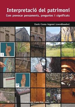 INTERPRETACIÓ DEL PATRIMONI.COM PROVOCAR PENSAMENTS,PREGUNTES I SIGNIFICATS | 9788423208579 | COSTA ARGEMÍ,ENRIC(COORD.) | Llibreria Geli - Llibreria Online de Girona - Comprar llibres en català i castellà