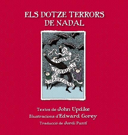 ELS DOTZE TERRORS DE NADAL | 9788415539865 | UPDIKE,JOHN/GOREY,EDWARD | Libreria Geli - Librería Online de Girona - Comprar libros en catalán y castellano