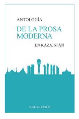 ANTOLOGÍA DE LA PROSA MODERNA EN KAZAJSTÁN | 9788498956603 | Llibreria Geli - Llibreria Online de Girona - Comprar llibres en català i castellà