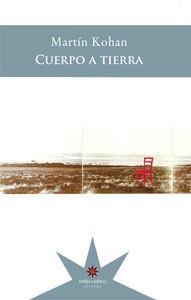 CUERPO A TIERRA | 9789877120769 | KOHAN,MARTÍN | Llibreria Geli - Llibreria Online de Girona - Comprar llibres en català i castellà
