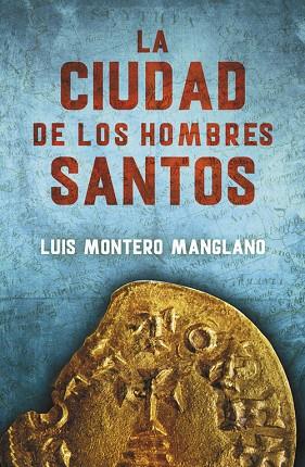 LA CIUDAD DE LOS HOMBRES SANTOS  | 9788401015908 | MONTERO MANGLANO,LUIS | Llibreria Geli - Llibreria Online de Girona - Comprar llibres en català i castellà