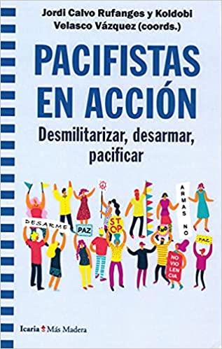 PACIFISTAS EN ACCION.DESMILITARIZAR,DESARMAR,PACIFICAR | 9788498888430 |   | Llibreria Geli - Llibreria Online de Girona - Comprar llibres en català i castellà