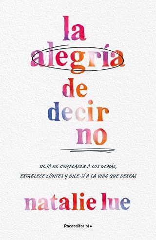 LA ALEGRÍA DE DECIR NO | 9788410096042 | LUE, NATALIE | Llibreria Geli - Llibreria Online de Girona - Comprar llibres en català i castellà