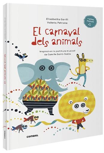EL CARNAVAL DELS ANIMALS | 9788491016014 | GARILLI, ELISABETTA | Llibreria Geli - Llibreria Online de Girona - Comprar llibres en català i castellà