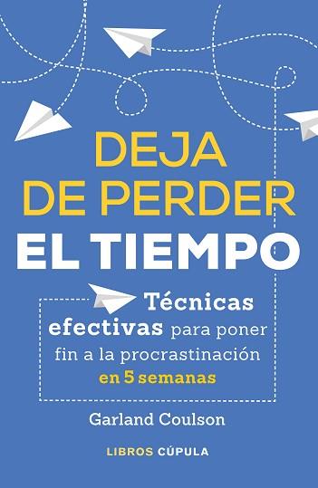 DEJA DE PERDER EL TIEMPO | 9788448026639 | COULSON, GARLAND | Llibreria Geli - Llibreria Online de Girona - Comprar llibres en català i castellà