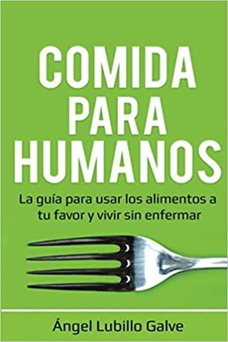 COMIDA PARA HUMANOS | 9798604940013 | LUBILLO GALVE,ANGEL | Llibreria Geli - Llibreria Online de Girona - Comprar llibres en català i castellà