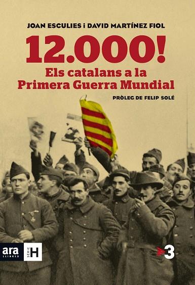 12.000! ELS CATALANS A LA PRIMERA GUERRA MUNDIAL | 9788415642718 | ESCULIES SERRAT,JOAN/MARTÍNEZ FIOL,DAVID | Llibreria Geli - Llibreria Online de Girona - Comprar llibres en català i castellà