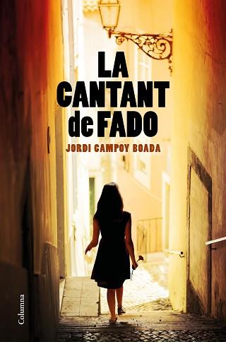 LA CANTANT DE FADO | 9788466427852 | CAMPOY,JORDI | Llibreria Geli - Llibreria Online de Girona - Comprar llibres en català i castellà