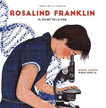 ROSALIND FRANKLIN.EL SECRET DE LA VIDA | 9788417137298 | VICENTE,MIGUEL | Llibreria Geli - Llibreria Online de Girona - Comprar llibres en català i castellà