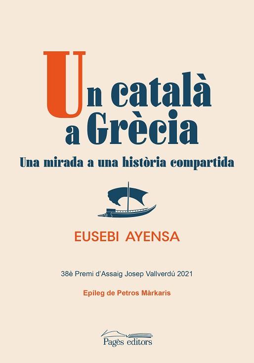 UN CATALÀ A GRÈCIA.UNA MIRADA A UNA HISTÒRIA COMPARTIDA | 9788413034119 | AYENSA PRAT,EUSEBI | Llibreria Geli - Llibreria Online de Girona - Comprar llibres en català i castellà
