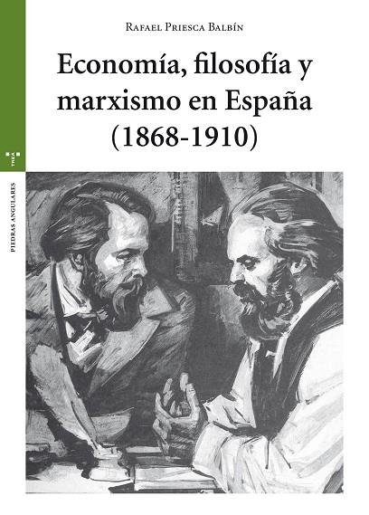 ECONOMÍA,FILOSOFÍA Y MARXISMO EN ESPAÑA (1868-1910) | 9788497049542 | PRIESCA BALBÍN,RAFAEL | Llibreria Geli - Llibreria Online de Girona - Comprar llibres en català i castellà