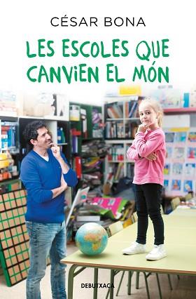 LES ESCOLES QUE CANVIEN EL MÓN | 9788418132599 | BONA,CÉSAR | Llibreria Geli - Llibreria Online de Girona - Comprar llibres en català i castellà