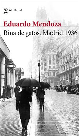 RIÑA DE GATOS.MADRID 1936 | 9788432236594 | MENDOZA,EDUARDO | Llibreria Geli - Llibreria Online de Girona - Comprar llibres en català i castellà