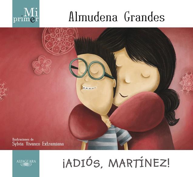 ADIÓS,MARTÍNEZ! (MI PRIMER ALMUDENA GRANDES) | 9788420414171 | GRANDES,ALMUDENA | Llibreria Geli - Llibreria Online de Girona - Comprar llibres en català i castellà