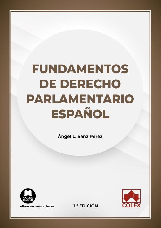 FUNDAMENTOS DE DERECHO PARLAMENTARIO ESPAÑOL | 9788413595382 | SANZ PÉREZ,ÁNGEL LUIS | Llibreria Geli - Llibreria Online de Girona - Comprar llibres en català i castellà