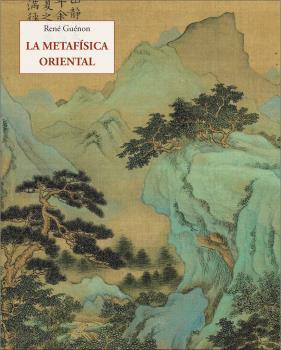 LA METAFÍSICA ORIENTAL | 9788497163408 | GUÉNON,RENÉ | Llibreria Geli - Llibreria Online de Girona - Comprar llibres en català i castellà
