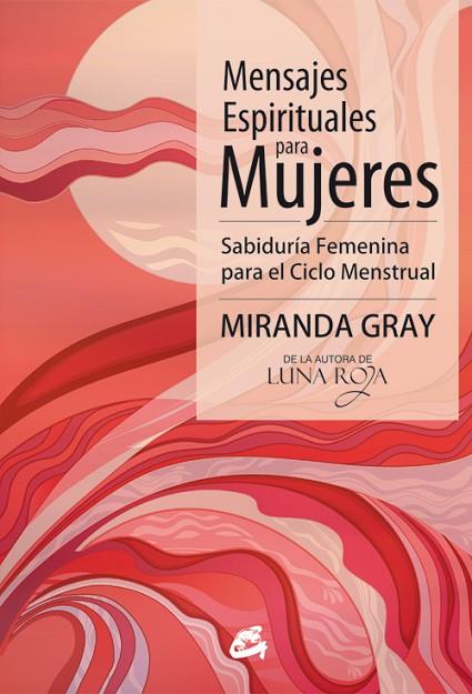 MENSAJES ESPIRITUALES PARA MUJERES | 9788484454939 | GRAY,MIRANDA | Llibreria Geli - Llibreria Online de Girona - Comprar llibres en català i castellà