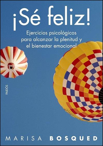 SÉ FELIZ | 9788449325021 | BOSQUED LORENTE,MARISA | Libreria Geli - Librería Online de Girona - Comprar libros en catalán y castellano