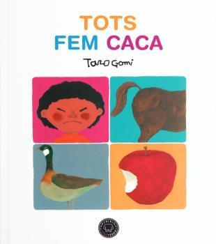 TOTS FEM CACA | 9788416290666 | GOMI,TARO | Llibreria Geli - Llibreria Online de Girona - Comprar llibres en català i castellà