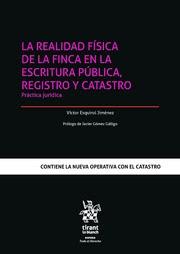 LA REALIDAD FÍSICA DE LA FINCA EN LA ESCRITURA PÚBLICA, REGISTRO Y CATASTRO. PRÁCTICA JURÍDICA | 9788411307499 | ESQUIROL JIMENEZ,VICTOR | Llibreria Geli - Llibreria Online de Girona - Comprar llibres en català i castellà