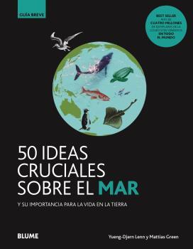 50 IDEAS CRUCIALES SOBRE EL MAR Y SU IMPORTANCIA PARA LA VIDA EN LA TIERRA | 9788418459108 | DJERN LENN,YUENG/GREEN,MATTIAS | Llibreria Geli - Llibreria Online de Girona - Comprar llibres en català i castellà