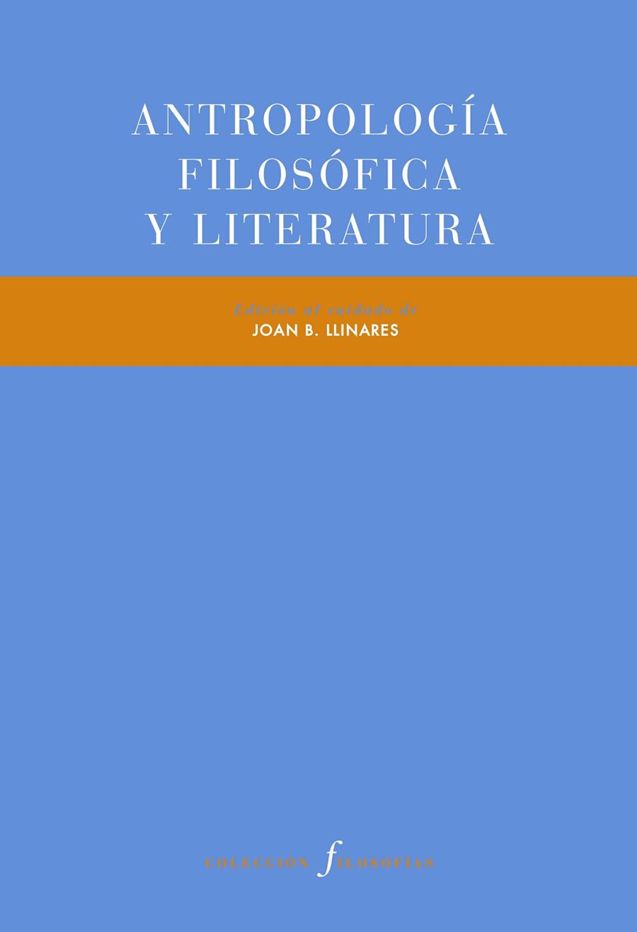 ANTROPOLOGÍA FILOSÓFICA Y LITERATURA | 9788417830731 | A.A.D.D. | Llibreria Geli - Llibreria Online de Girona - Comprar llibres en català i castellà