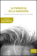 LA PARADOJA DE LA SABIDURIA | 9788484329473 | GOLDBERG,ELKHONON | Llibreria Geli - Llibreria Online de Girona - Comprar llibres en català i castellà