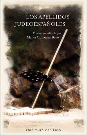 LOS APELLIDOS JUDEOESPAÑOLES | 9788497774734 | GONZALEZ BAYO,MALKA | Llibreria Geli - Llibreria Online de Girona - Comprar llibres en català i castellà