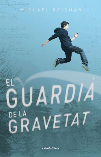 EL GUARDIÀ DE LA GRAVETAT | 9788499323831 | REISMAN.MICHAEL | Llibreria Geli - Llibreria Online de Girona - Comprar llibres en català i castellà