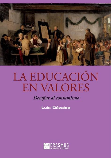LA EDUCACIÓN EN VALORES | 9788415462514 | DÁVALOS,LUIS | Llibreria Geli - Llibreria Online de Girona - Comprar llibres en català i castellà