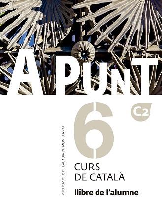 A PUNT-6(CURS DE CATALÀ. LLIBRE DE L'ALUMNE) | 9788491912804 | VILAGRASA GRANDIA,ALBERT | Libreria Geli - Librería Online de Girona - Comprar libros en catalán y castellano